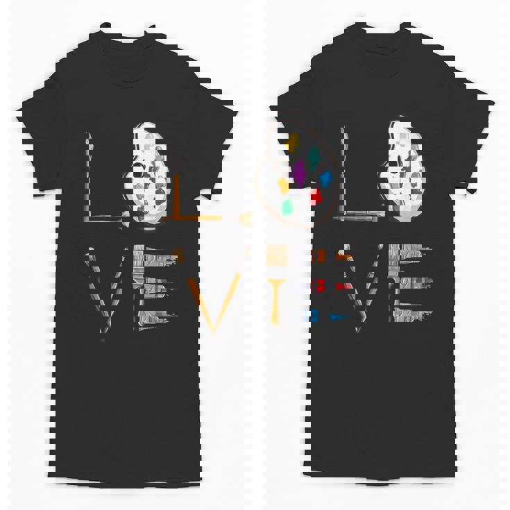 Love Art For Artist Art Teacher Unisex T-Shirt