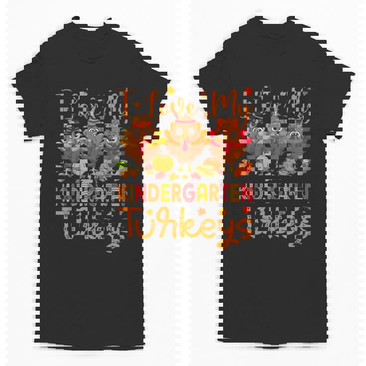 I Love My Kindergarten Turkeys Thanksgiving Teacher Students Unisex T-Shirt