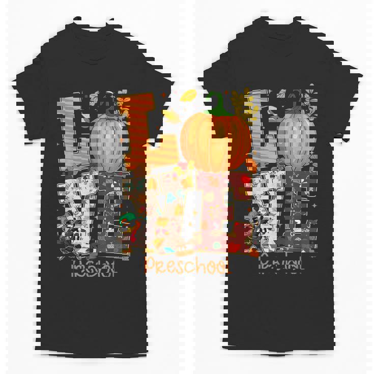 Love Preschool Teacher Turkey Thanksgiving Autumn Fall Unisex T-Shirt