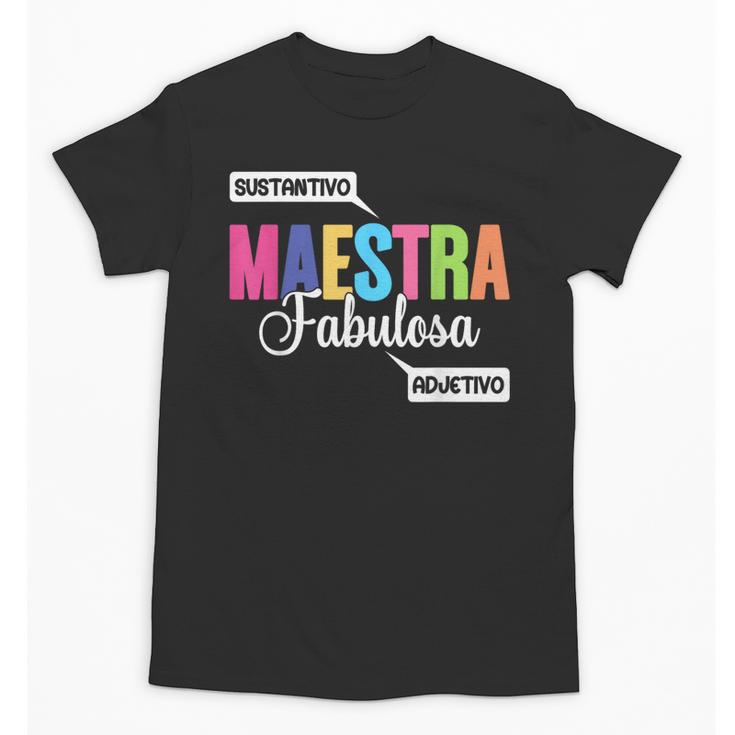 Maestra Fabulosa Bilingual Spanish Espanol Teacher School Unisex T-Shirt