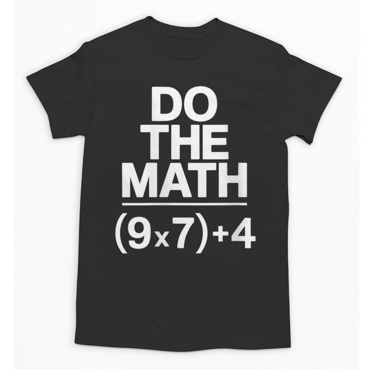 Do The Math Equation Thanksgiving Teacher 67 Six Seven 6 7 Unisex T-Shirt