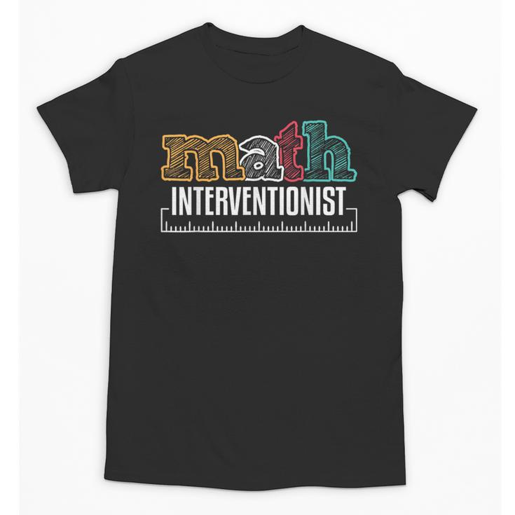 Math Interventionist Teacher Mathematics Unisex T-Shirt