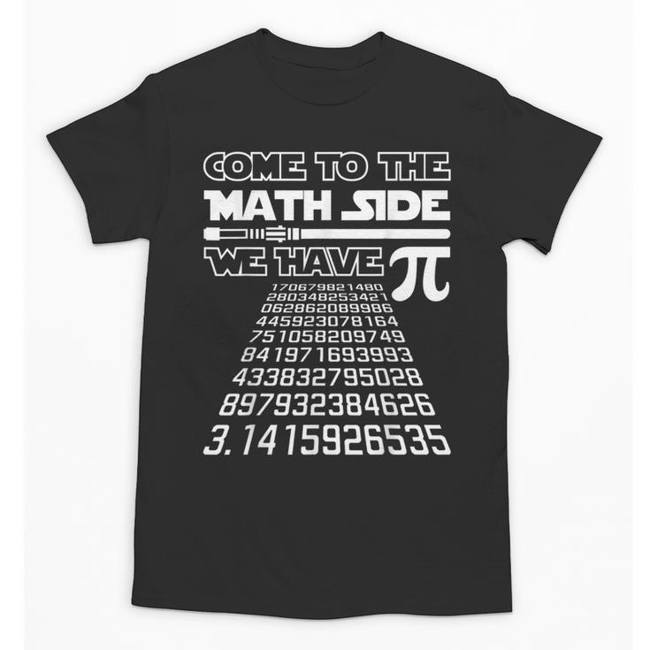 Come To The Math Side We Have Pie Shirt Pi Day Teacher Unisex T-Shirt