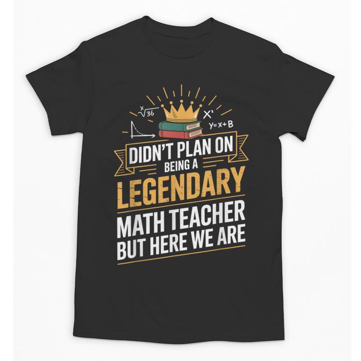 Math Teacher For Algebra Lovers Mathematics Unisex T-Shirt