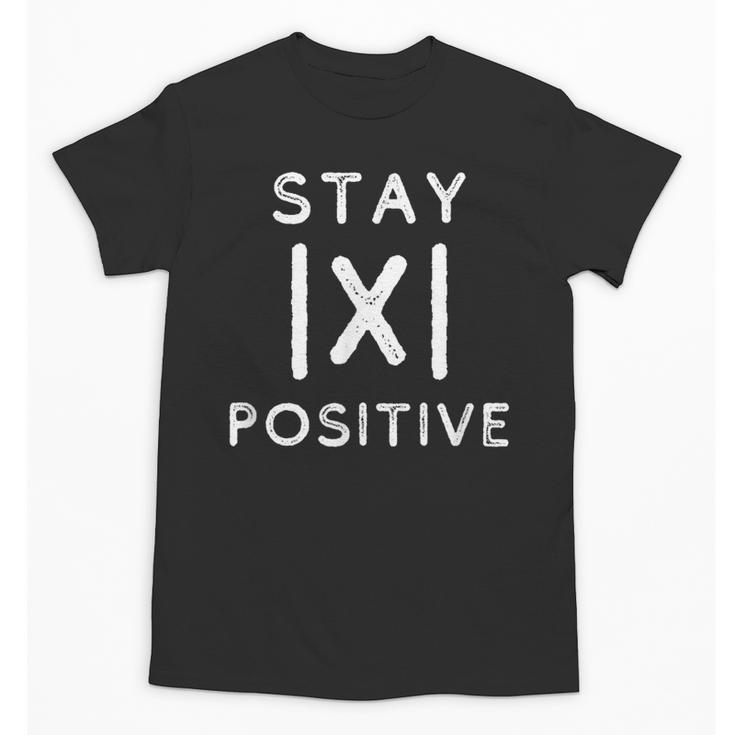 Math Teacher Appreciation Stay Positive Absolute Value Unisex T-Shirt