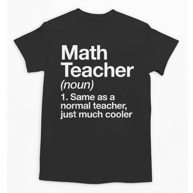 Math Teacher Definition Back To School First Day Unisex T-Shirt