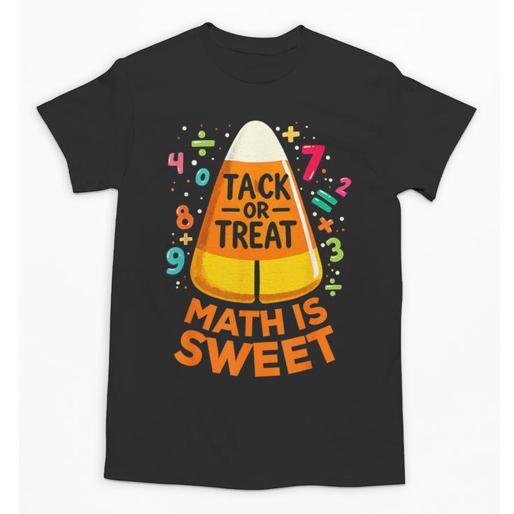 Math Teacher Halloween Costume Trick Or Treat Math Sweet Unisex T-Shirt