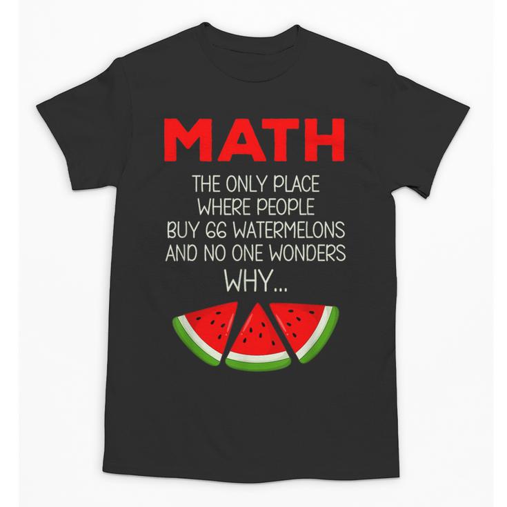 Math Watermelon Calculation Joke Teacher Student Unisex T-Shirt