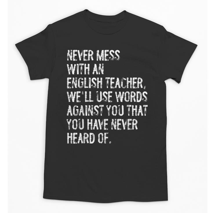 Never Mess With An English Teacher Back To School Unisex T-Shirt