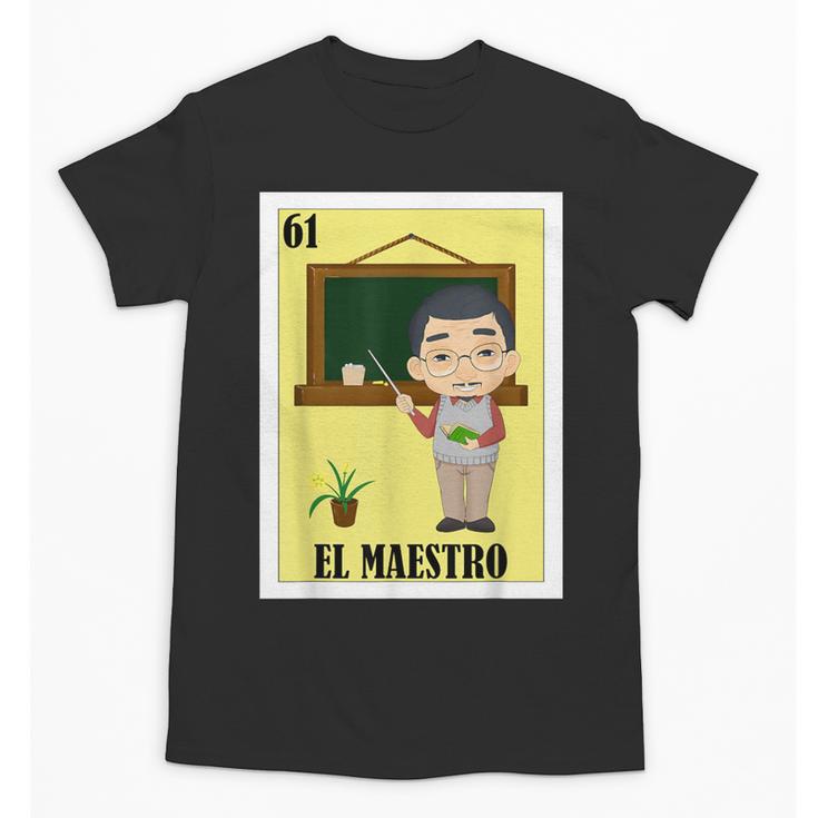 Mexican For Teachers El Maestro Unisex T-Shirt