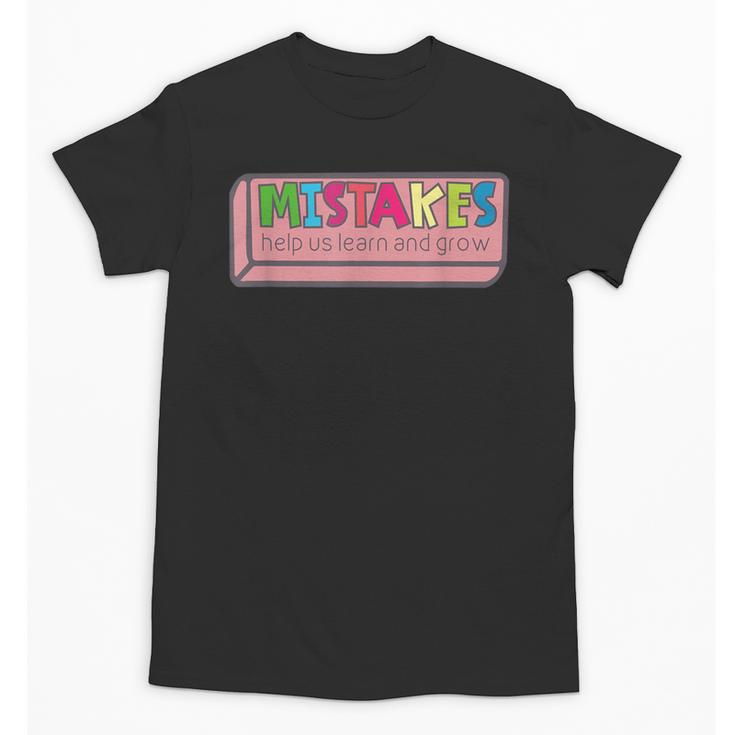 Mistakes Help Us Grow And Learn Teacher Unisex T-Shirt