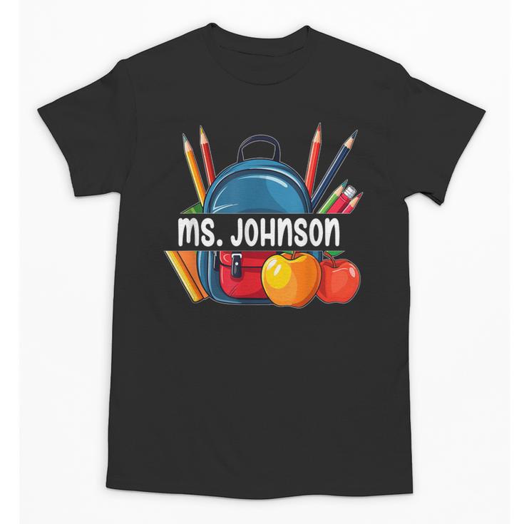 Ms Johnson Personalized Name Back To School Teacher For Men Women Kids Unisex T-Shirt, trending gift Ms Johnson Personalized Name Back To School Teacher For Men Women Kids Unisex T-Shirt, trending gift