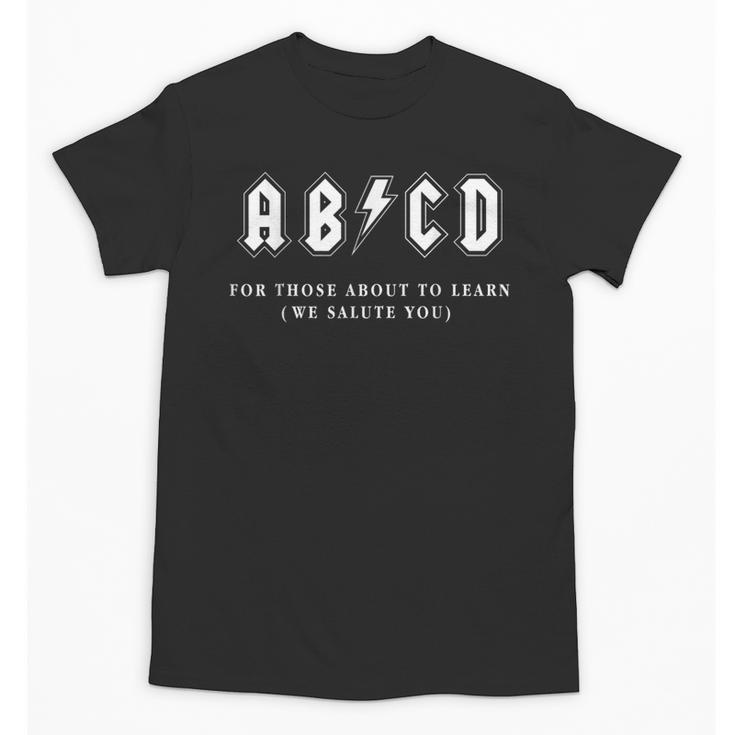 Music Teacher AB CD For Those About To Learn Rock Unisex T-Shirt