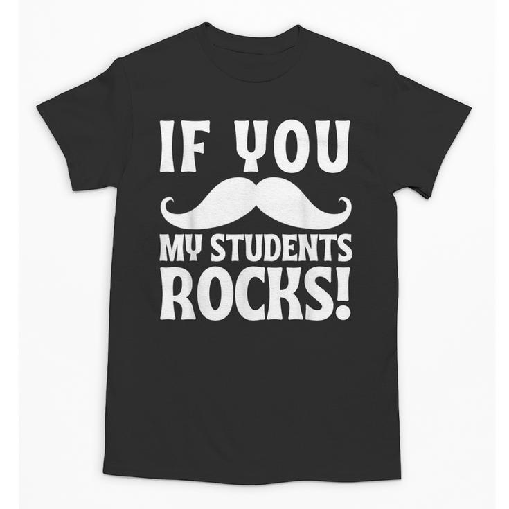 If You Mustache My Students Rock Teacher Mustache Unisex T-Shirt