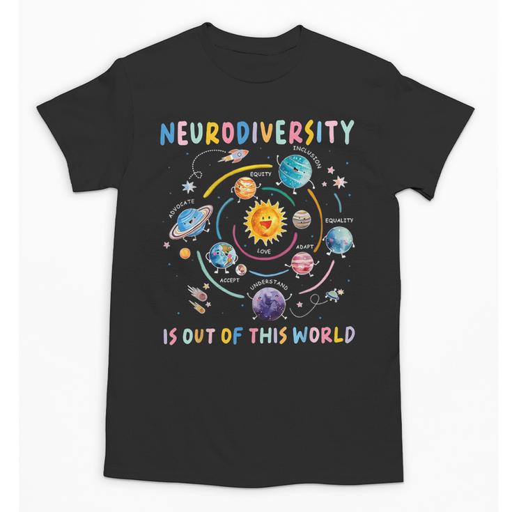 Neurodiversity Is Out Of This World Space Autism Teacher Unisex T-Shirt