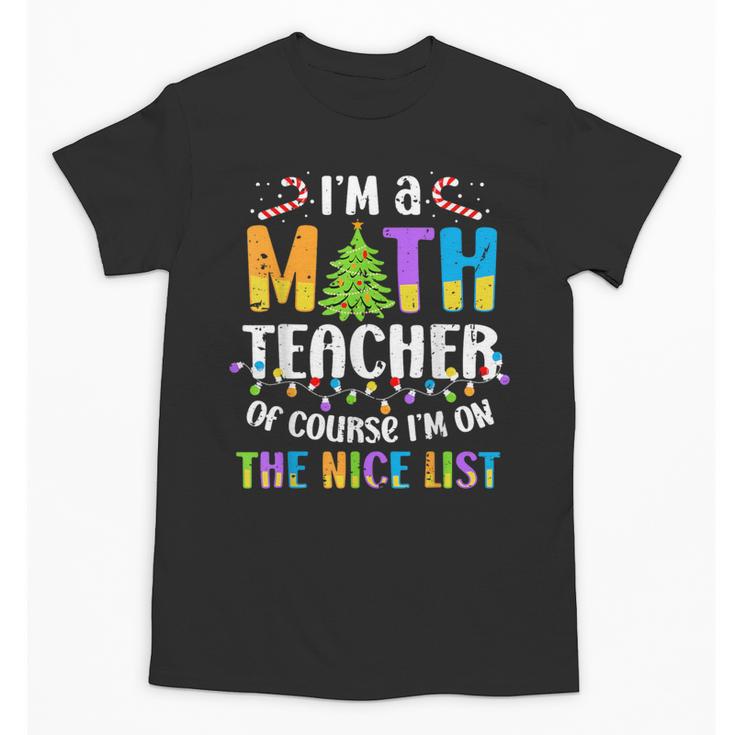 On The Nice List Christmas Math Teacher Women Men Unisex T-Shirt