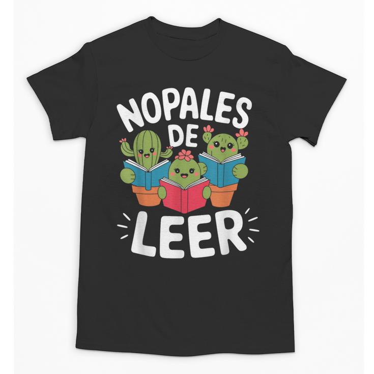 Nopales De Leer Bilingual Teacher Maestra Spanish Teacher Unisex T-Shirt