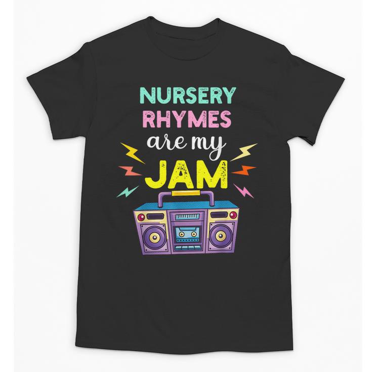 Nursery Rhymes Are My Jam 80s Retro Teachers & Students Kids Unisex T-Shirt