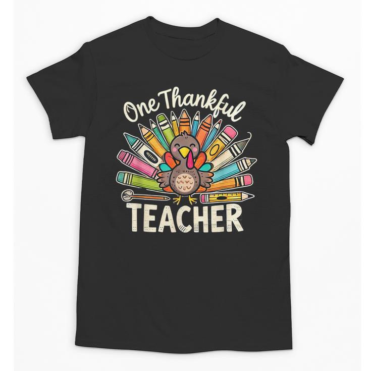 One Thankful Teacher Cute Thanksgiving Turkey School Unisex T-Shirt