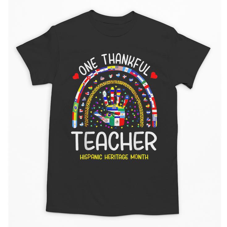 One Thankful Teacher Hispanic Heritage Month Countries Flags Unisex T-Shirt