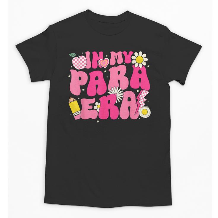 In My Para Era Teacher Back To School First Day Of School Unisex T-Shirt