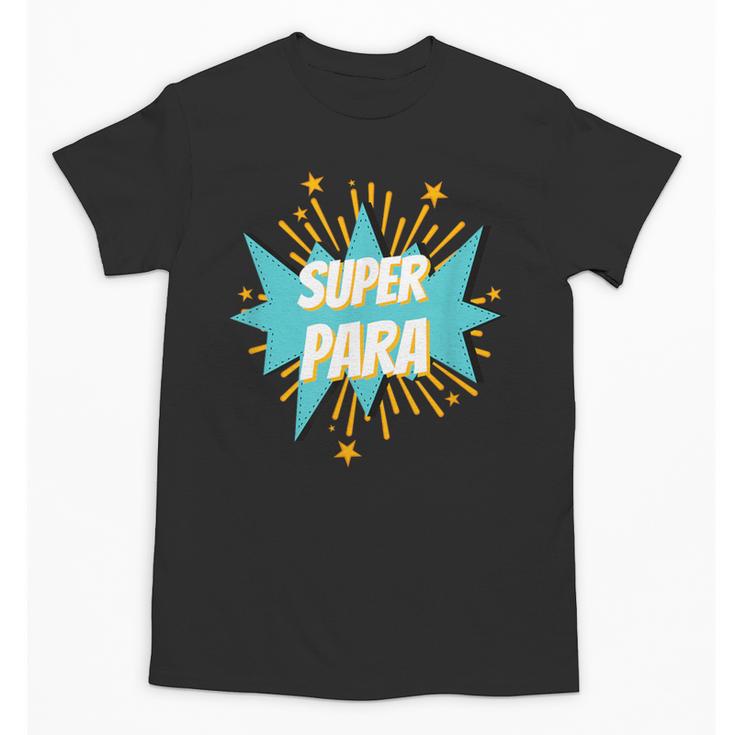 Para Shirt Super Para Paraprofessional Teacher Unisex T-Shirt