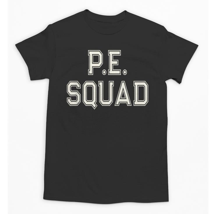 PE SQUAD Physical Education PE Teacher Team Kids Gym Crew Unisex T-Shirt