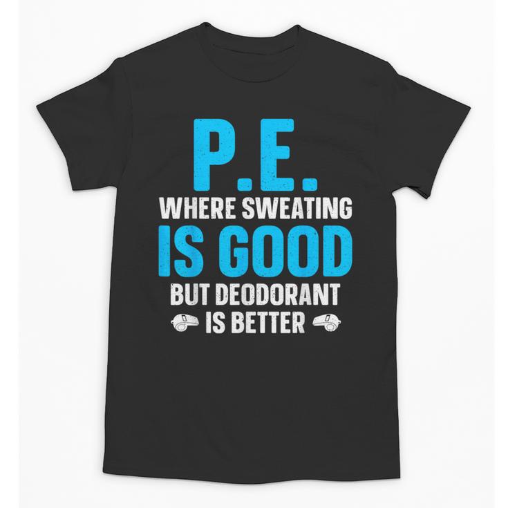 PE Teacher Art For Men Women Gym Teacher Appreciation Unisex T-Shirt