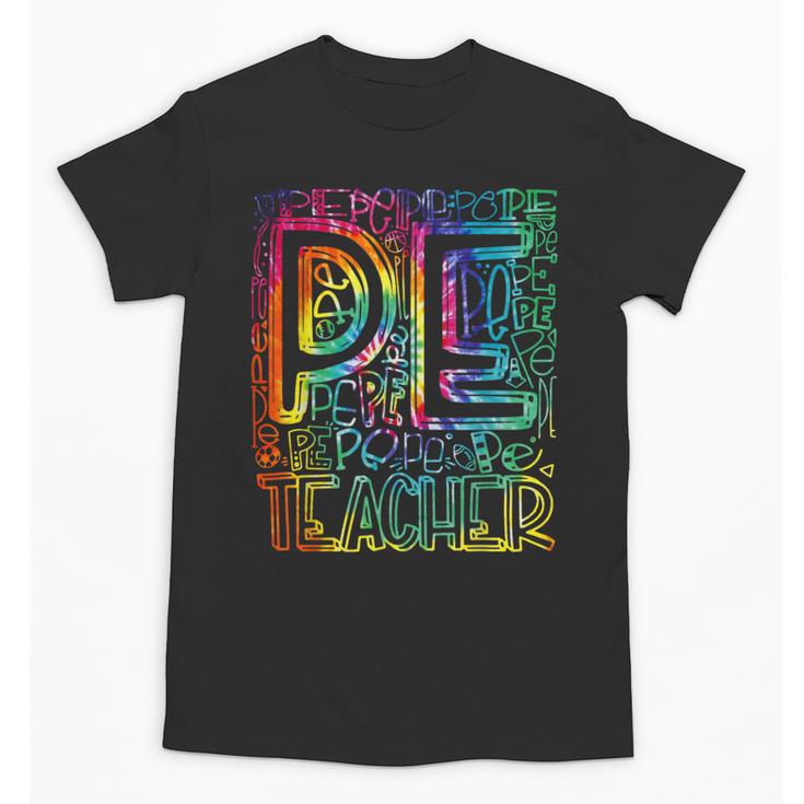 PE Teacher Phys Ed Tie Dye Physical Education Appreciation Unisex T-Shirt