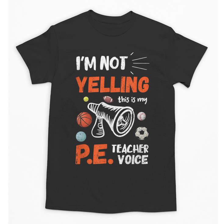 PE Teacher Voice PE Teacher School Fitness Class Unisex T-Shirt