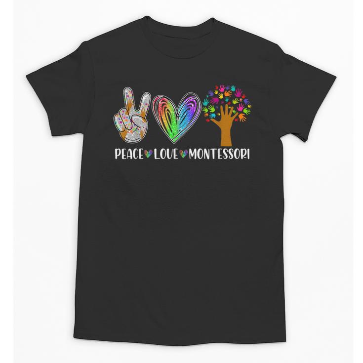 Peace Love Montessori Daycare Teacher Appreciation Unisex T-Shirt