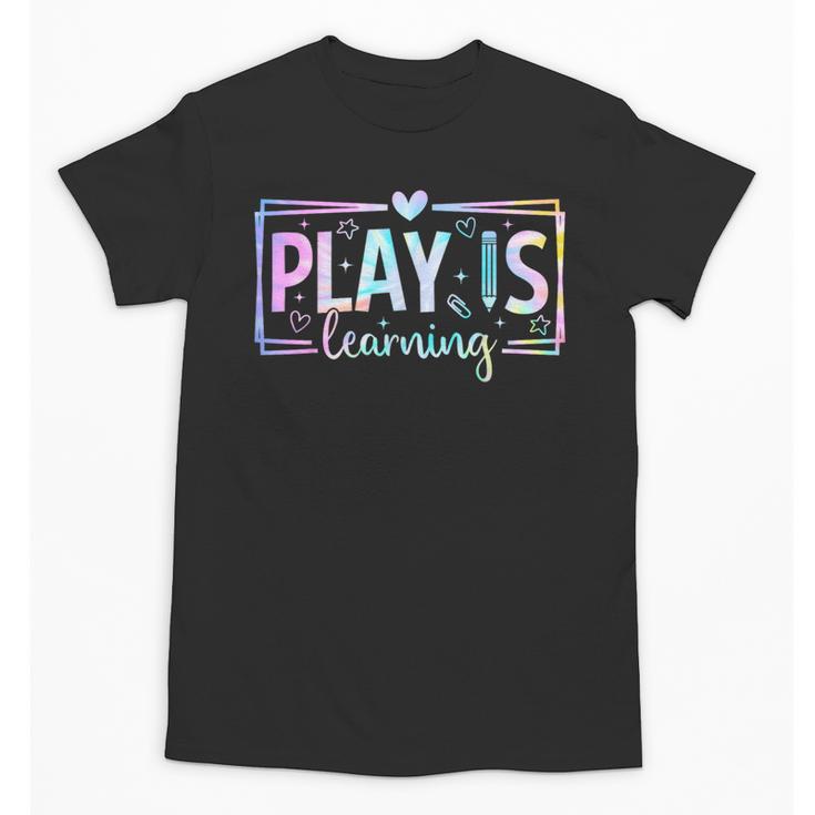 Play Is Learning Kindergarten Teacher Team Women Unisex T-Shirt