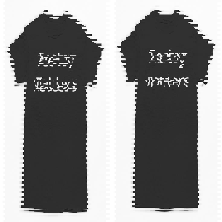 Poetry Matters Poem Writers Poet English Teacher Poetry Unisex T-Shirt