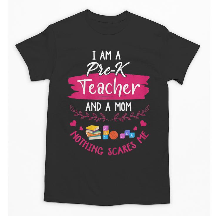 PreK Teacher Mom Shirt Preschool Teacher Mother For Women Unisex T-Shirt
