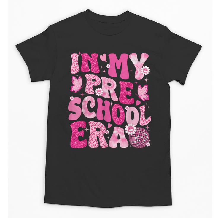 In My Preschool Era Teachers Women Back To School Kids Girls Unisex T-Shirt