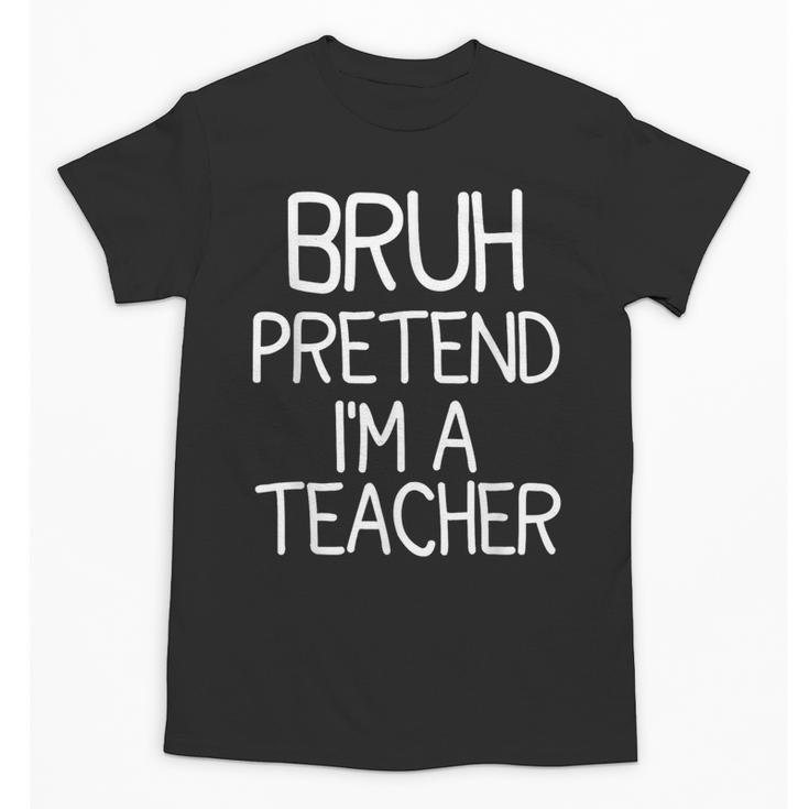 Pretend I'm A Teacher Halloween Costume Unisex T-Shirt, trending gift Pretend I'm A Teacher Halloween Costume Unisex T-Shirt, trending gift