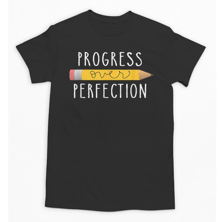 Progress Over Perfection Motivational Teacher Tee Unisex T-Shirt
