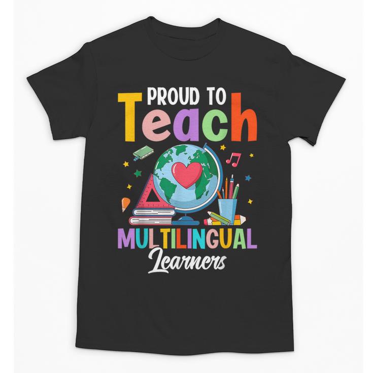 Proud To Teach Multilingual Learner ESL English Teacher Unisex T-Shirt