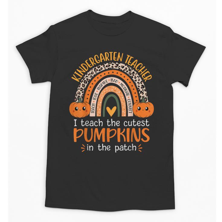 Rainbow I Teach The Cutest Pumpkins Kindergarten Teacher Men Women Unisex T-Shirt