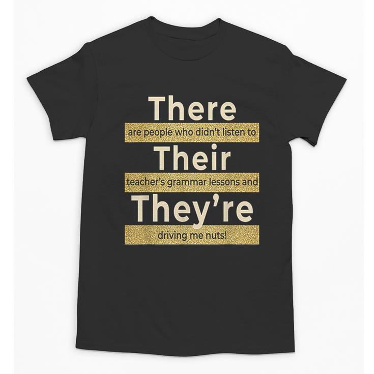 There Their They'Re T Shirt English Grammar Teacher For Men Women Unisex T-Shirt