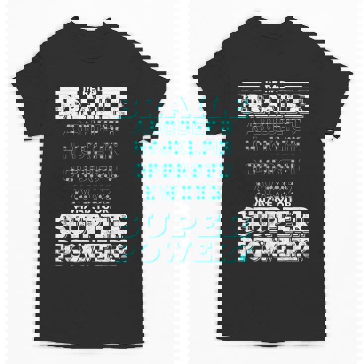 I Read Braille Tell Me Your Superpower Braille Teacher For Men Women Unisex T-Shirt, trending gift