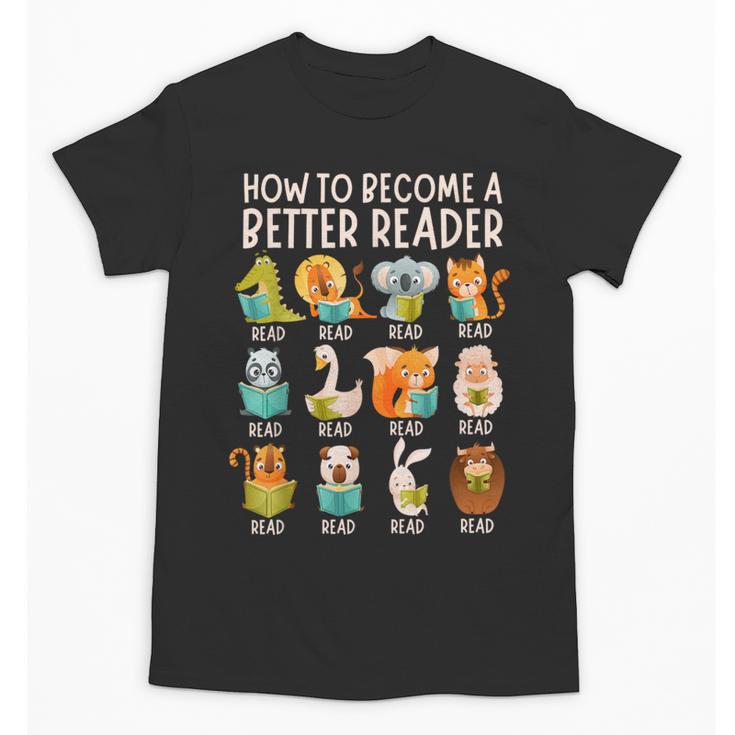 Reading Teacher How To Become a Better Reader Book Lover Fun Unisex T-Shirt