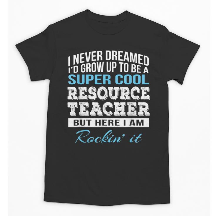 Resource Teacher Tshirt Men Women Unisex T-Shirt