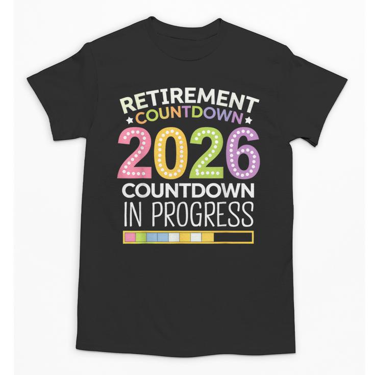 Retirement Class Of 2026 Teacher Countdown Loading Teacher Unisex T-Shirt