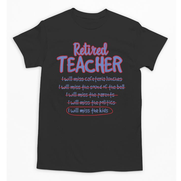 Retiring Teacher Tshirt For Retired Teachers For Men Women Unisex T-Shirt