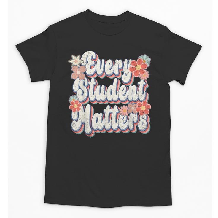 Retro Vintage Every Student Matters Teacher Paraprofessional Unisex T-Shirt