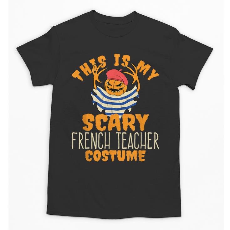 This Is My Scary French Teacher Costume Halloween Unisex T-Shirt
