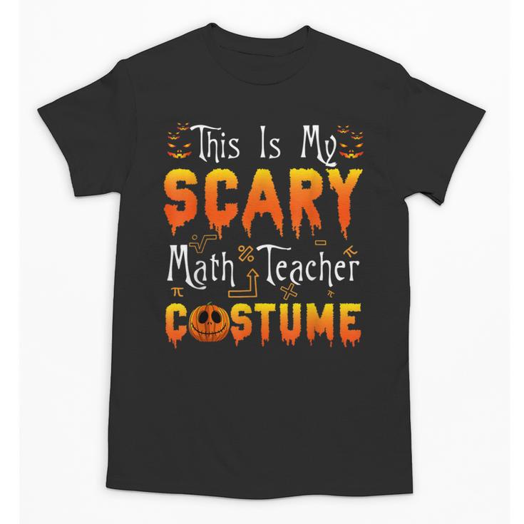 This Is My Scary Math Teacher Costume Halloween Unisex T-Shirt
