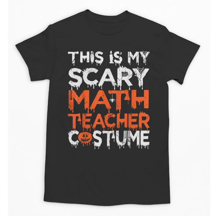 This Is My Scary Math Teacher Costume For Halloween Unisex T-Shirt