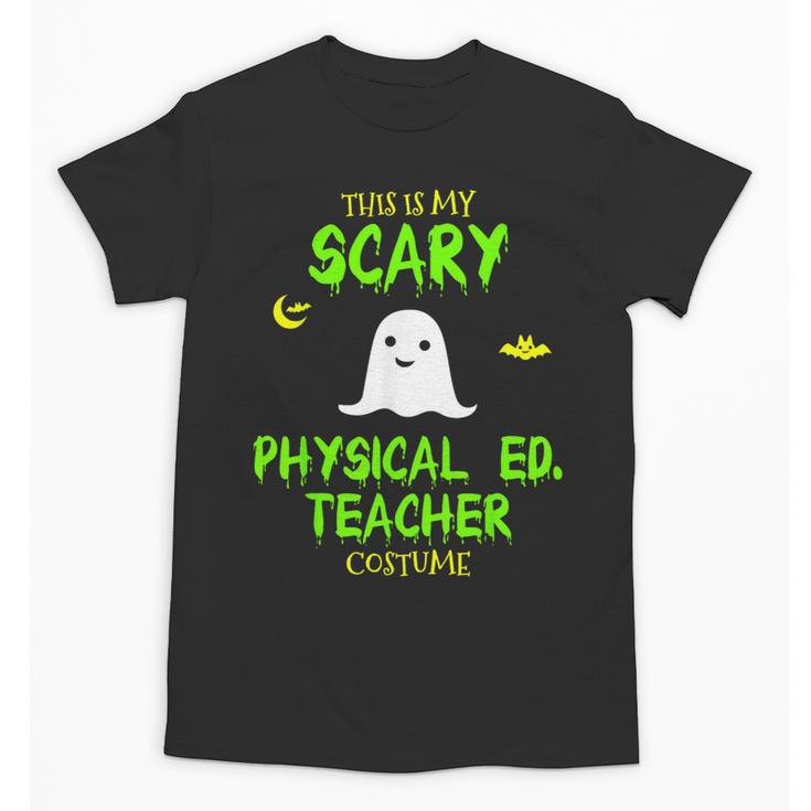 Scary Physical Education Ed Teacher Costume Halloween Easy Unisex T-Shirt